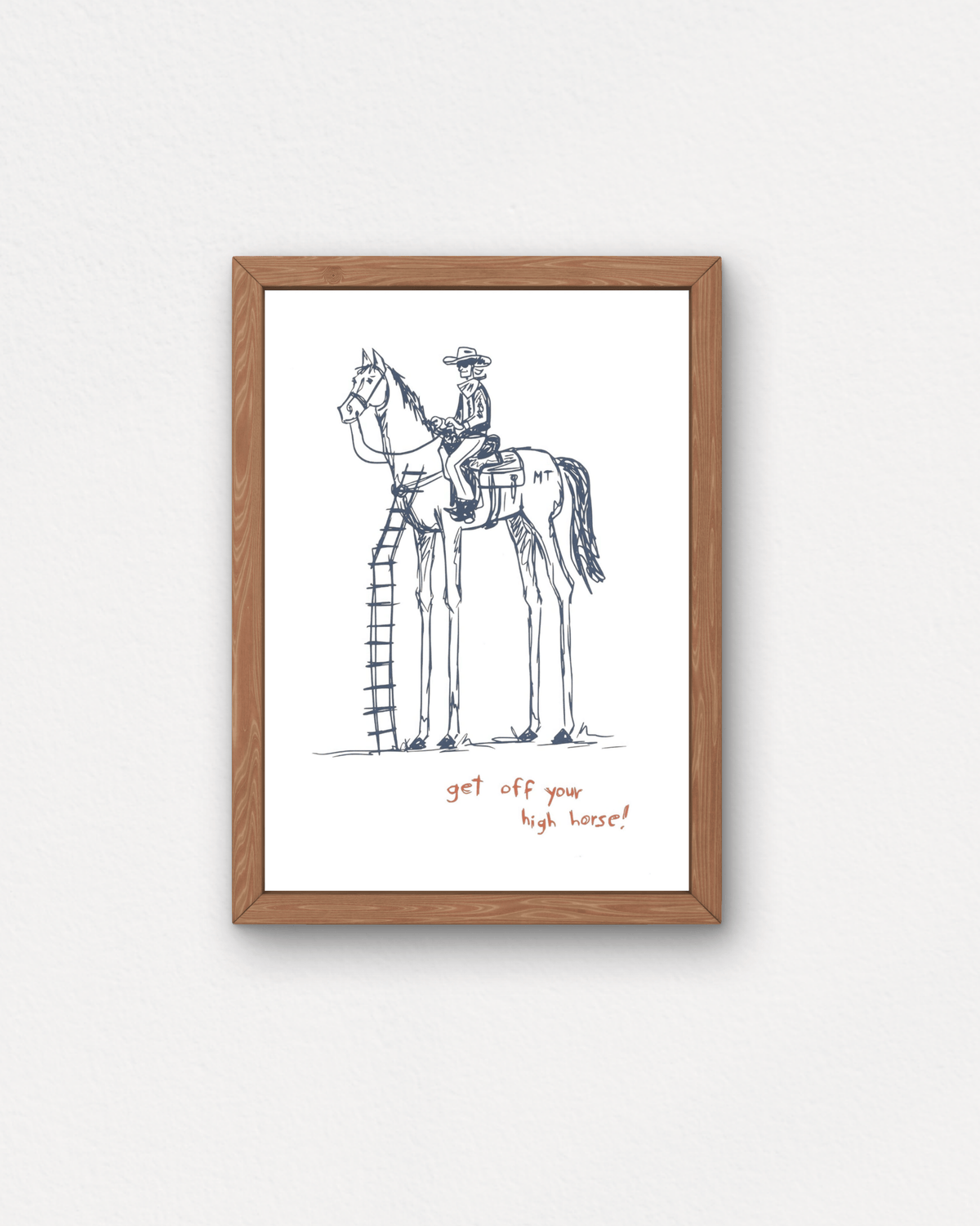 "Get Off Your High Horse" Small Poster