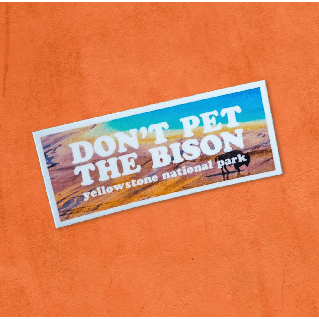 "Don't Pet The Bison" Sticker