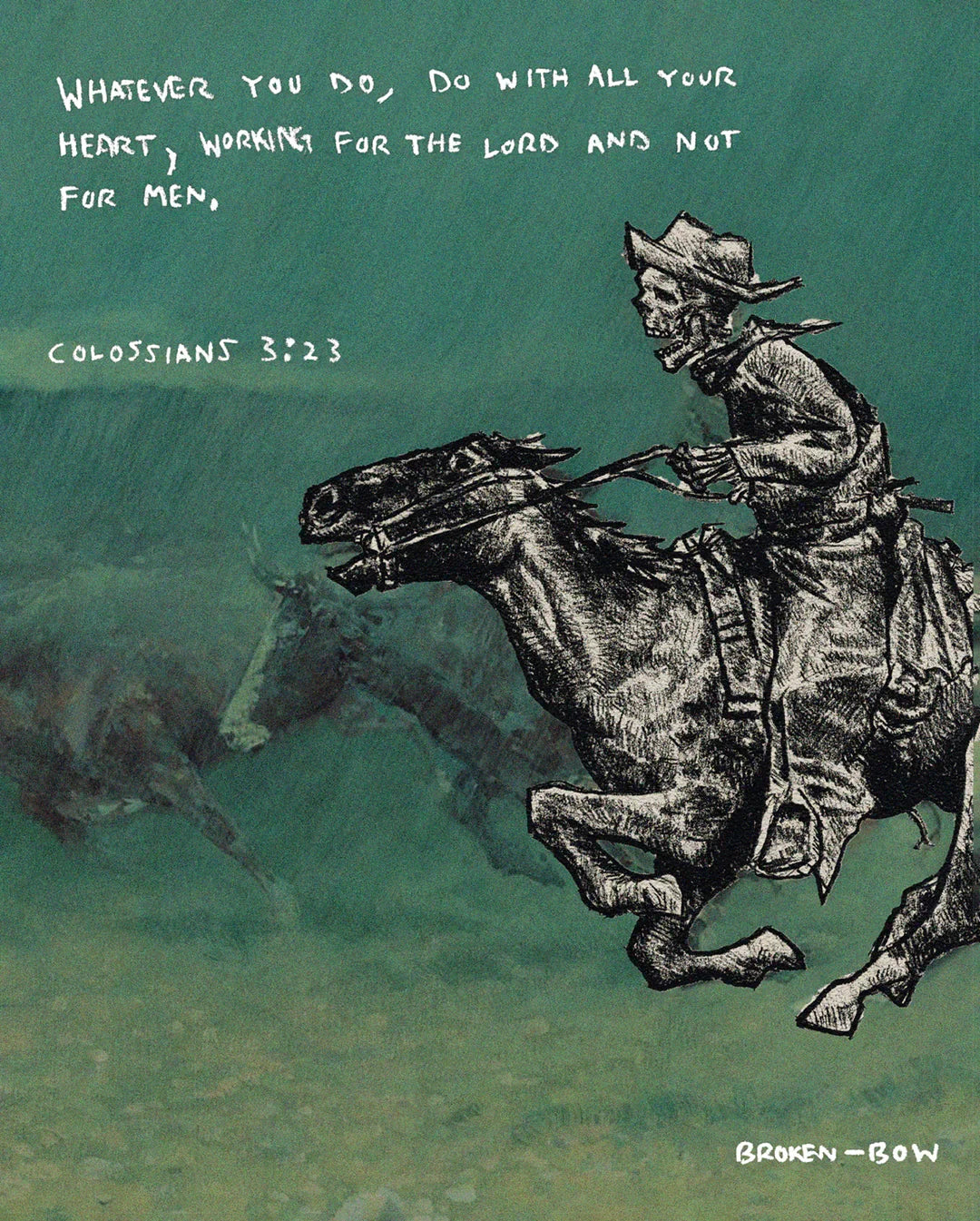 Broken Bow - Colossians 3:23 Poster Print