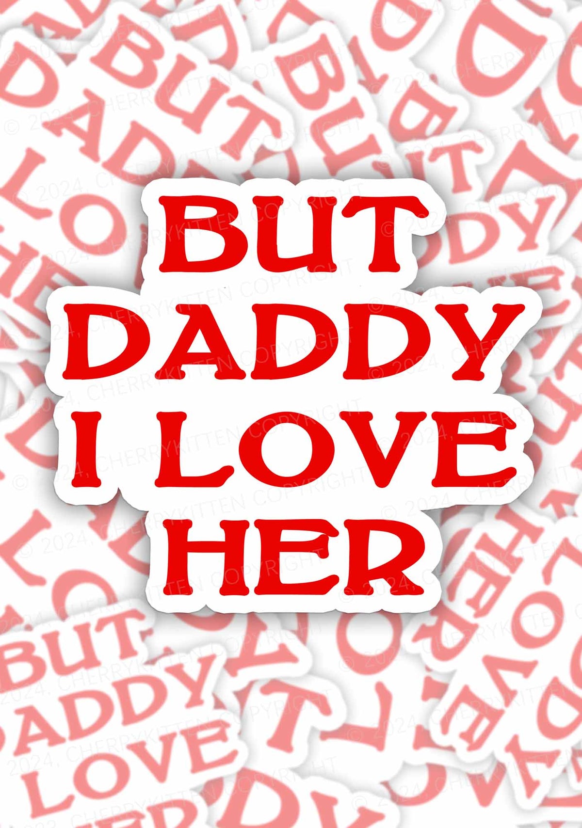 But Daddy I Love Her 1Pc Y2K Sticker Cherrykitten