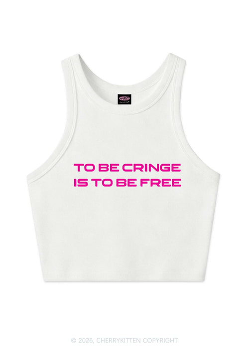 To Be Cringe Is To Be Free Y2K Crop Tank Top Cherrykitten