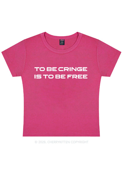 To Be Cringe Is To Be Free Y2K Baby Tee Cherrykitten
