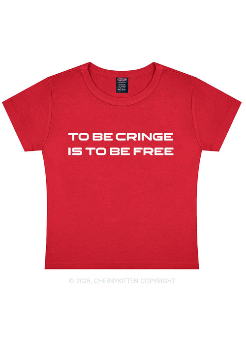 To Be Cringe Is To Be Free Y2K Baby Tee Cherrykitten