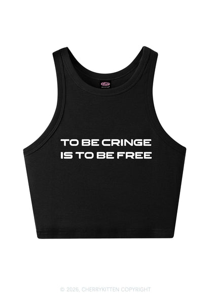 To Be Cringe Is To Be Free Y2K Crop Tank Top Cherrykitten