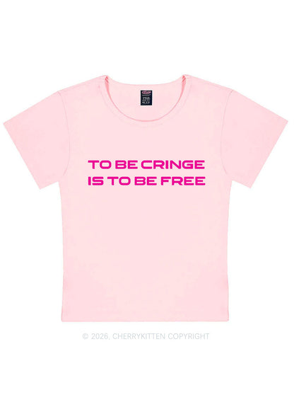 To Be Cringe Is To Be Free Y2K Baby Tee Cherrykitten