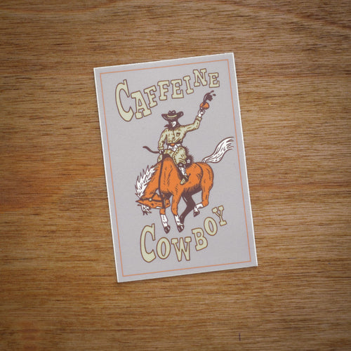 "Caffeine Cowboy"  Sticker