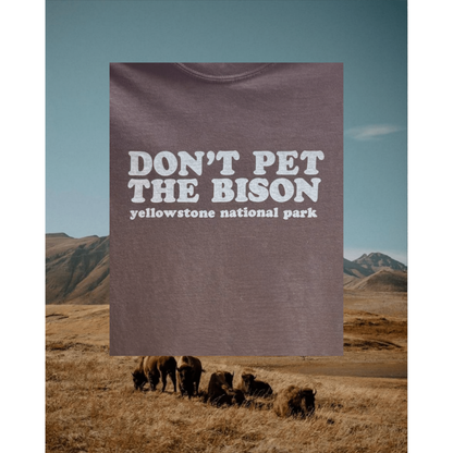 "Don't Pet the Bison" Espresso Tee