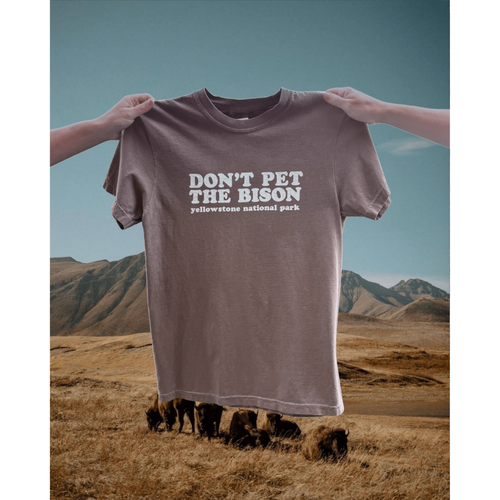 "Don't Pet the Bison" Espresso Tee