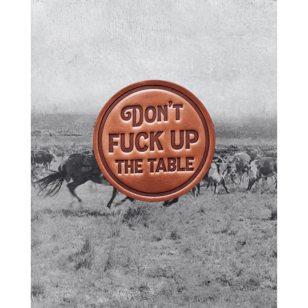 Don't Fuck Up the Table Leather Coaster