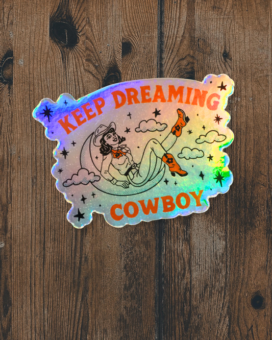 "Keep Dreaming Cowboy" Sticker