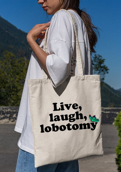 Live Laugh Lobotomy Canvas Tote Bag