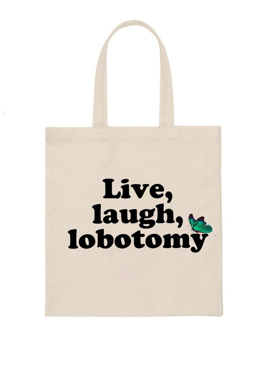 Live Laugh Lobotomy Canvas Tote Bag