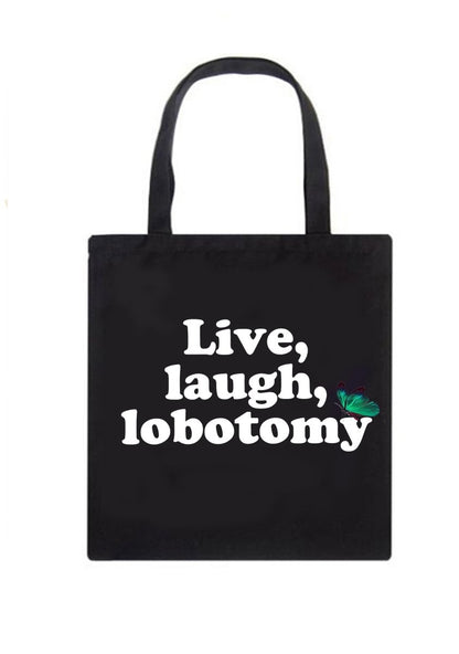 Live Laugh Lobotomy Canvas Tote Bag